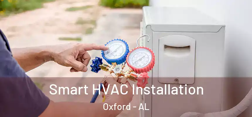  Smart HVAC Installation Oxford - AL